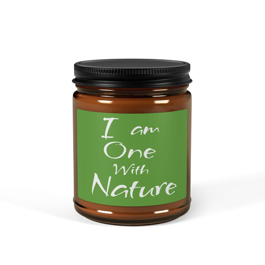 "I am One With Nature" - Scented Soy Candle, 4oz & 9oz