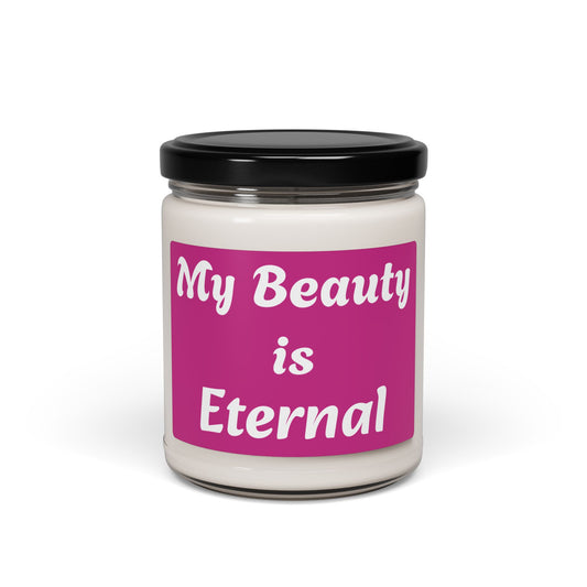 "My Beauty is Eternal" - Scented Soy Candle, 9oz