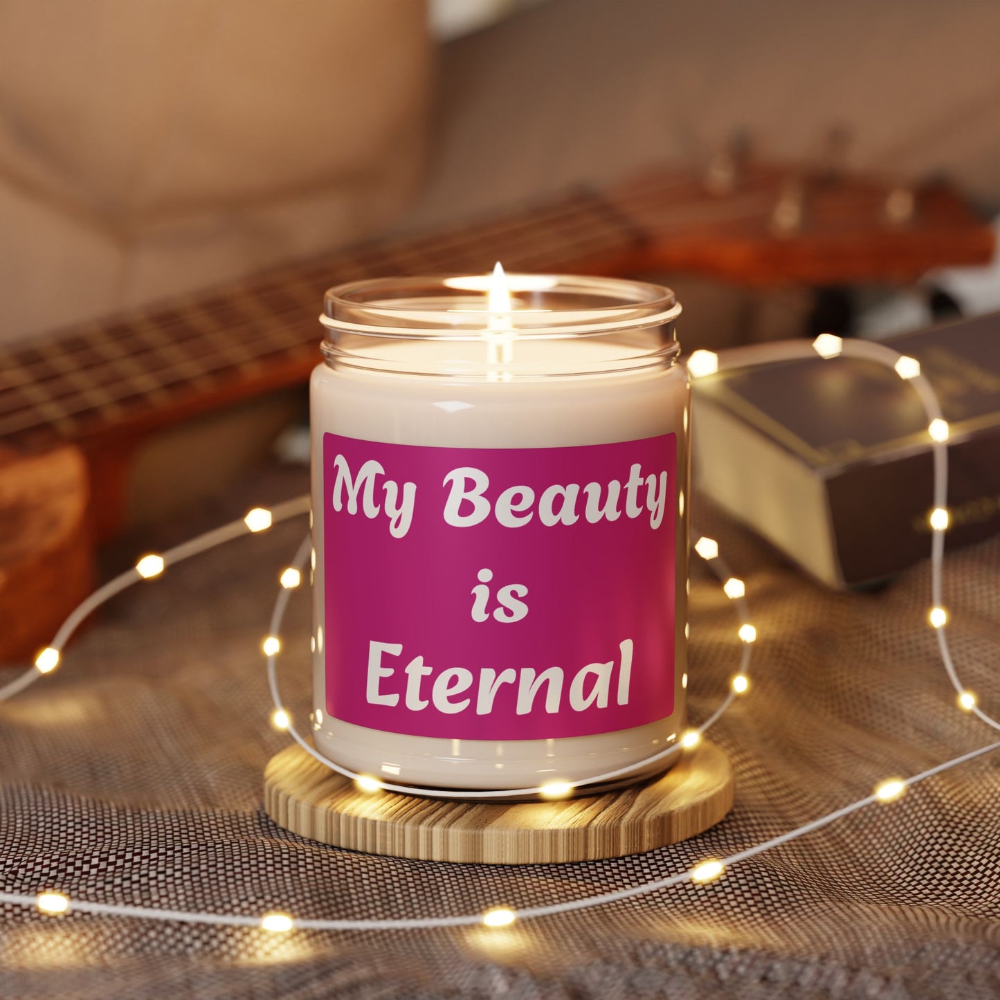 "My Beauty is Eternal" - Scented Soy Candle, 9oz