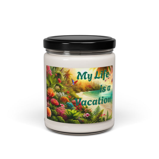 "My Life is a Vacation" - Scented Soy Candle, 9oz